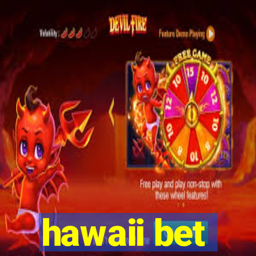 hawaii bet