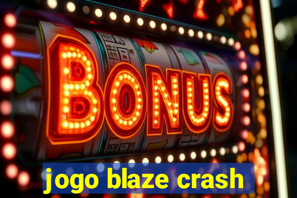 jogo blaze crash