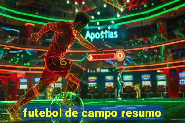 futebol de campo resumo