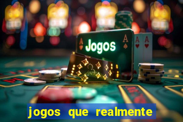 jogos que realmente ganhar dinheiro