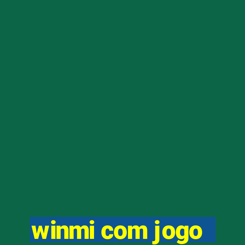 winmi com jogo