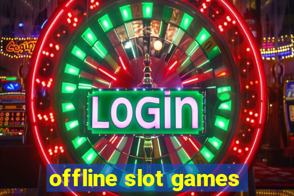 offline slot games