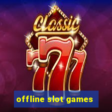 offline slot games