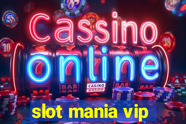 slot mania vip