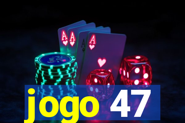 jogo 47