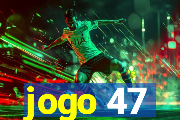 jogo 47