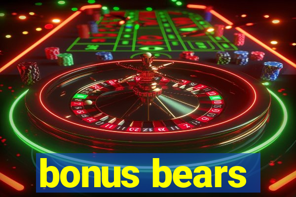 bonus bears