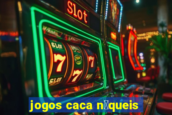 jogos caca n铆queis