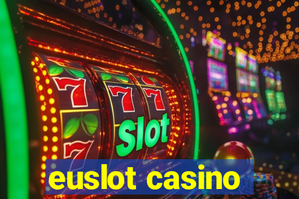 euslot casino