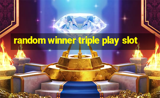 random winner triple play slot