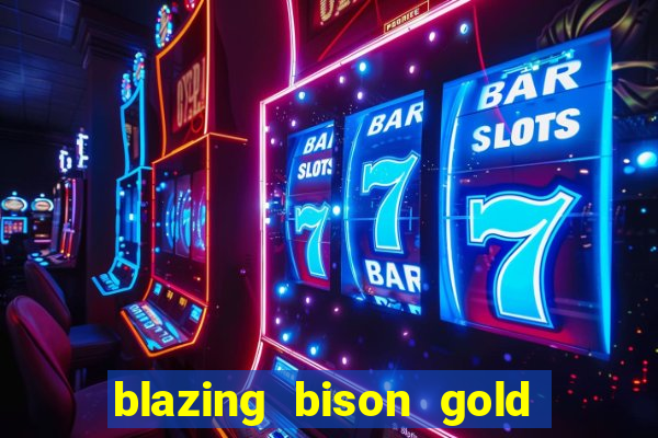 blazing bison gold blitz slot free play