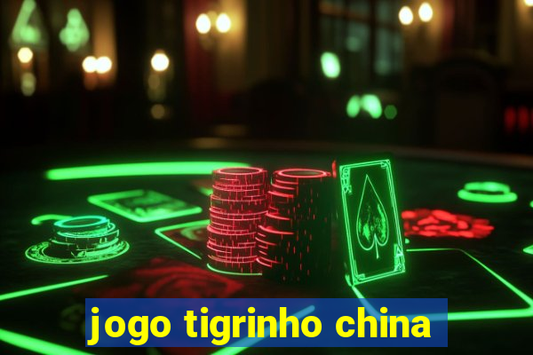 jogo tigrinho china