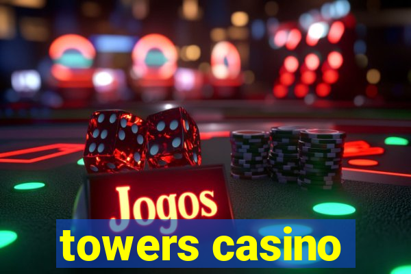 towers casino