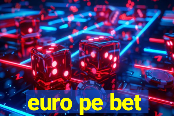 euro pe bet