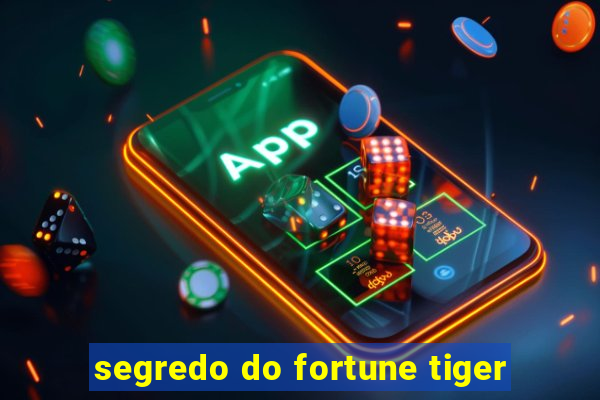 segredo do fortune tiger