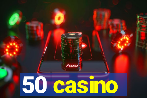 50 casino