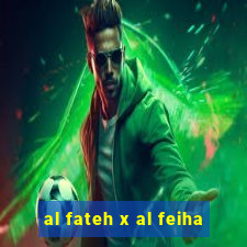 al fateh x al feiha