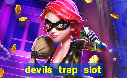 devils trap slot free play