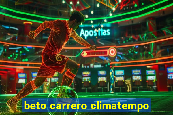 beto carrero climatempo