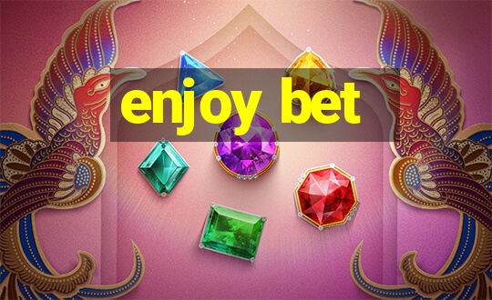 enjoy bet