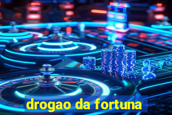 drogao da fortuna