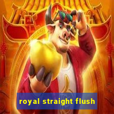 royal straight flush