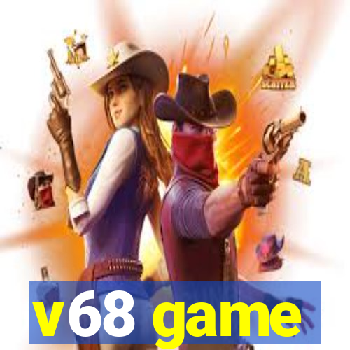 v68 game