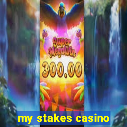 my stakes casino