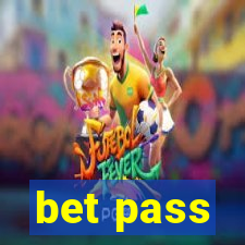 bet pass