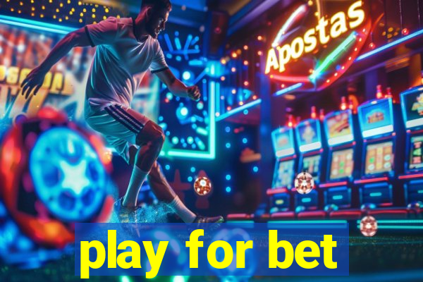 play for bet