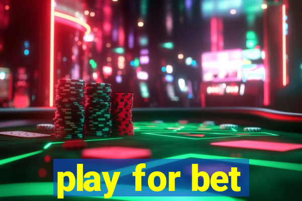 play for bet