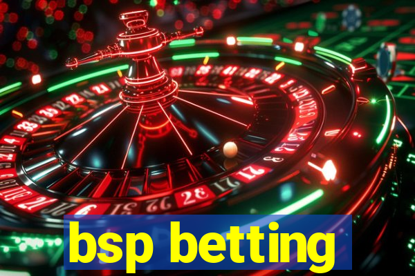 bsp betting