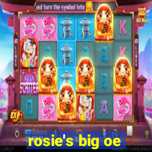 rosie's big oe