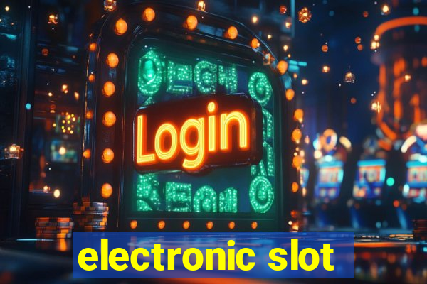 electronic slot