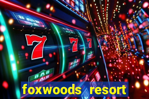 foxwoods resort casino hotels