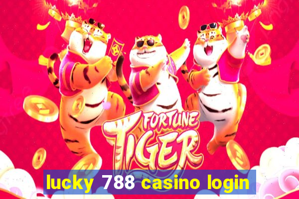 lucky 788 casino login