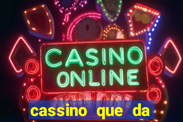 cassino que da dinheiro para jogar