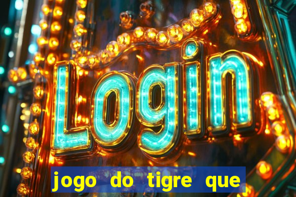 jogo do tigre que mais paga