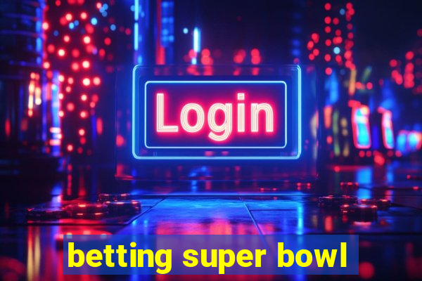 betting super bowl