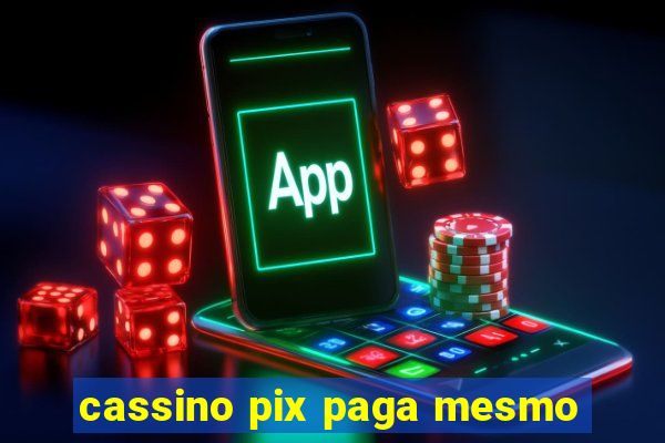 cassino pix paga mesmo