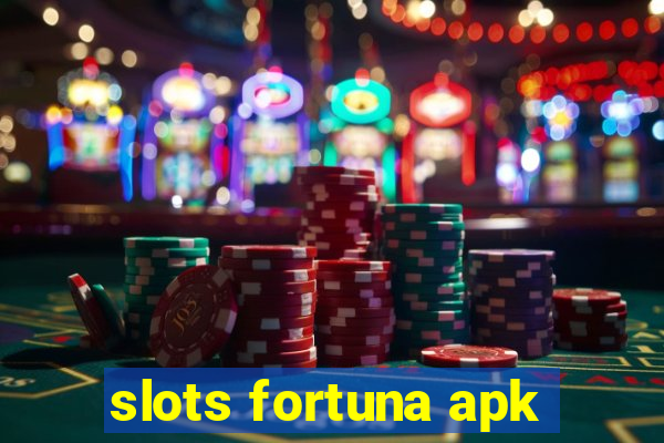 slots fortuna apk