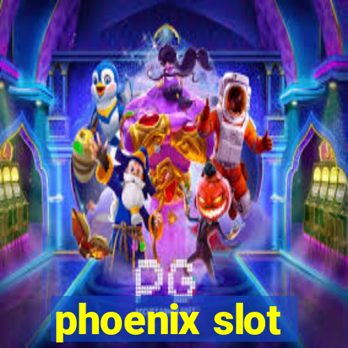 phoenix slot