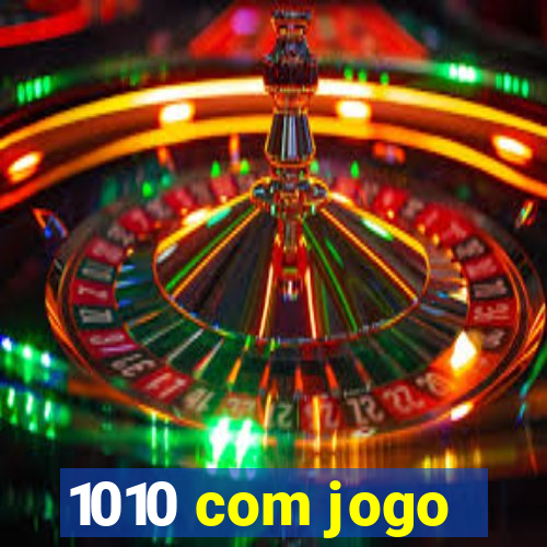 1010 com jogo