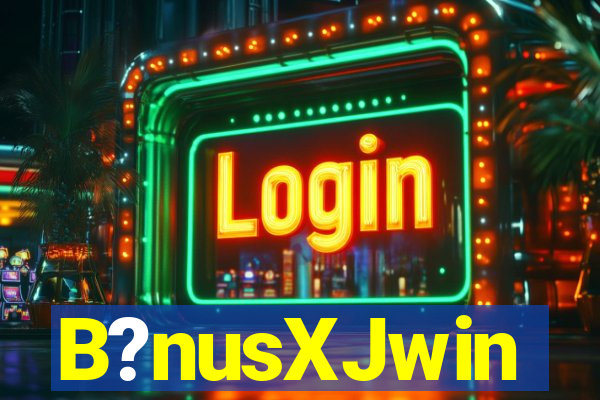 B?nusXJwin