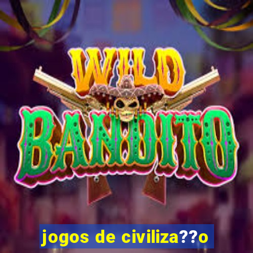 jogos de civiliza??o