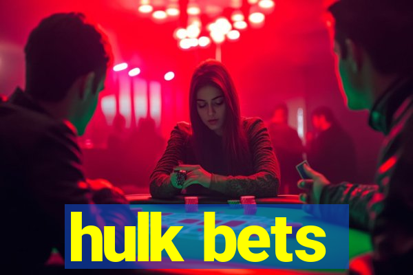 hulk bets