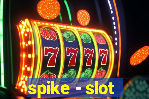 spike - slot