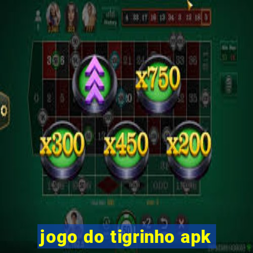 jogo do tigrinho apk