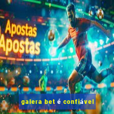 galera bet é confiável