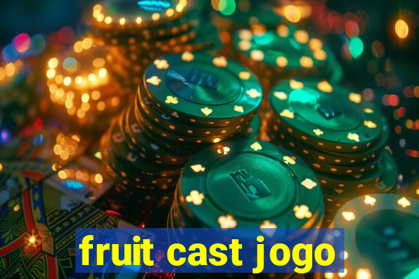 fruit cast jogo